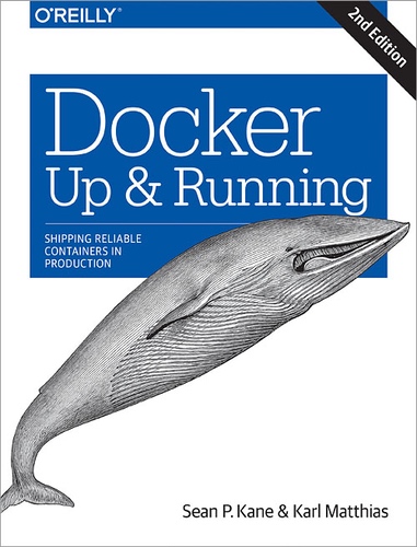 Docker Up & Running, Sean P. Kane & Karl Matthias
